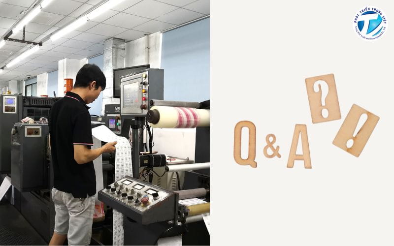 Câu hỏi thường gặp khi làm việc với xưởng in
